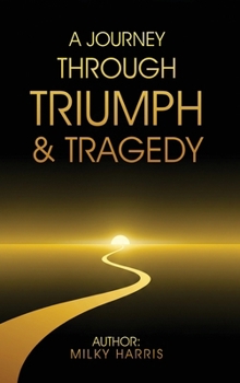 Hardcover A Journey Through Triumph & Tragedy Book
