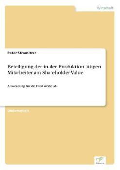 Paperback Beteiligung der in der Produktion tätigen Mitarbeiter am Shareholder Value: Anwendung für die Ford Werke AG [German] Book