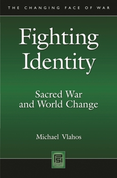 Hardcover Fighting Identity: Sacred War and World Change Book