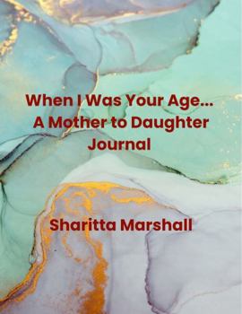 Paperback When I Was Your Age....: A Mother to Daughter Journal Book