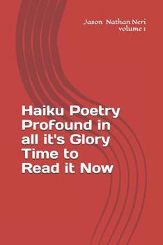 Paperback Haiku Poetry Profound in all it's Glory Time to Read it Now Book