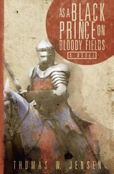 Paperback As a Black Prince on Bloody Fields Book