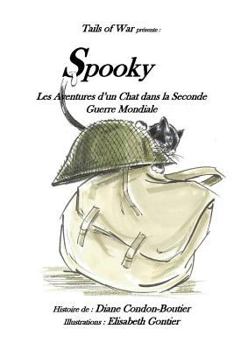 Paperback Spooky: - Les aventures d?un chat dans la Seconde Guerre Mondiale [French] Book