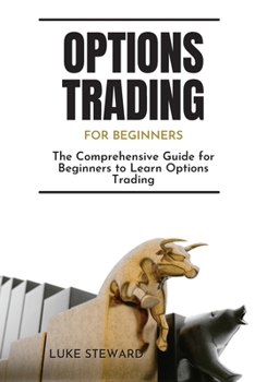 Paperback Options Trading for Beginners: The Comprehensive Guide for Beginners to Learn Options Trading Book