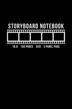 Paperback Storyboard Notebook 16: 9 150 Pages 6x9 3 Panel Page: Storyboard Panel & Notebook for Animators, Directors, Filmmakers, Storyboard Artist, TV Book