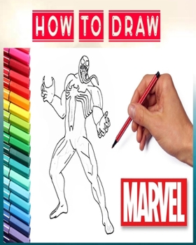 Paperback How to Draw Marvel: learn to draw your favorite Avengers Comics characters / super heroes, including the super heroes: spider man, Iron Ma Book