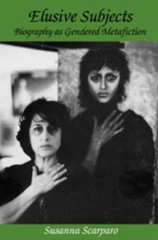 Paperback Elusive Subjects: Biography As Gendered Metafiction Book