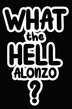 Paperback What the Hell Alonzo?: College Ruled Composition Book