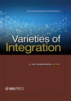 Varieties of Integration - Book  of the Dolciani Mathematical Expositions