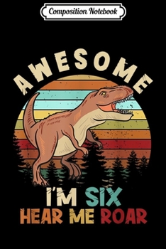 Composition Notebook: Kids I'm Ten Hear Me Roar 10th Birthday Dinosaur Boy  Journal/Notebook Blank Lined Ruled 6x9 100 Pages