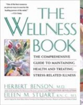 Paperback The Wellness Book: The Comprehensive Guide to Maintaining Health and Treating Stress-Related Illness Book