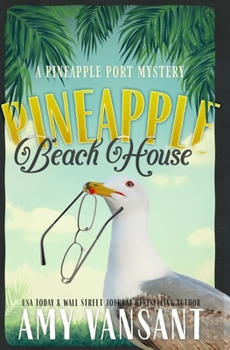 Pineapple Beach House - Book #5 of the Pineapple Port Mysteries