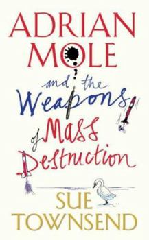 Adrian Mole and the Weapons of Mass Destruction - Book #6 of the Adrian Mole