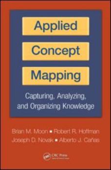 Hardcover Applied Concept Mapping: Capturing, Analyzing, and Organizing Knowledge Book