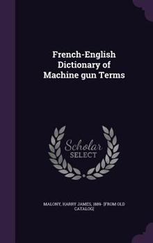 Hardcover French-English Dictionary of Machine gun Terms Book