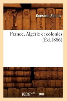 Paperback France, Algérie Et Colonies (Éd.1886) [French] Book