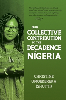 Paperback Our Collective Contribution to the Decadence in Nigeria Book