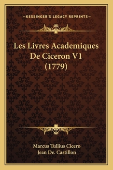 Paperback Les Livres Academiques De Ciceron V1 (1779) [French] Book