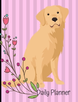 Paperback Daily Planner: Golden Retriever Dog Pink Daily Planner Hourly Appointment Book Schedule Organizer Personal Or Professional Use 365 Da Book