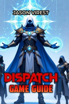 Dispatch Game Guide: Optimize Your Team, Maximize Trust, and Crush Every Difficulty