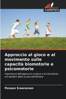 Approccio al gioco e al movimento sulle capacità biomotorie e psicomotorie (Italian Edition)