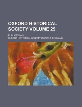 Paperback Oxford Historical Society Volume 29; Publications Book