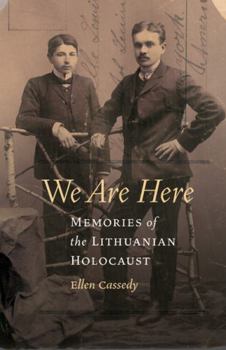 Paperback We Are Here: Memories of the Lithuanian Holocaust Book