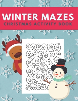 Paperback Winter Mazes Christmas Activity Book: Fun Xmas Maze Puzzle Game for Kids, Preschoolers and Toddlers - Stocking Stuffer Gift Idea with Christmas Tree, Book