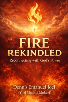 Paperback Fire Rekindled: Reconnecting with God's Power Book