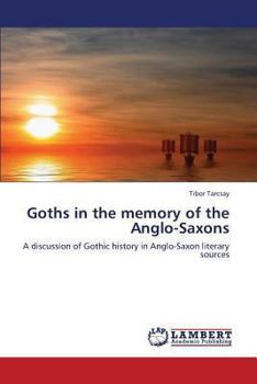 Paperback Goths in the Memory of the Anglo-Saxons Book