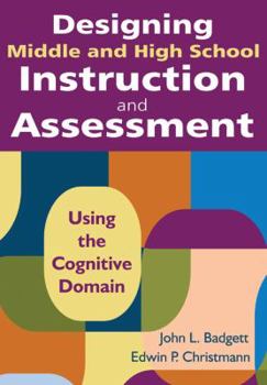 Paperback Designing Middle and High School Instruction and Assessment: Using the Cognitive Domain Book