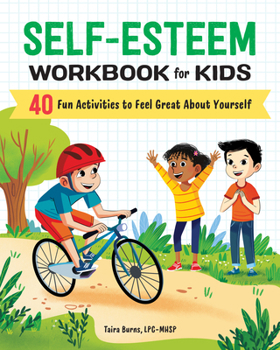 Paperback Self-Esteem Workbook for Kids: 40 Fun Activities to Feel Great about Yourself Book