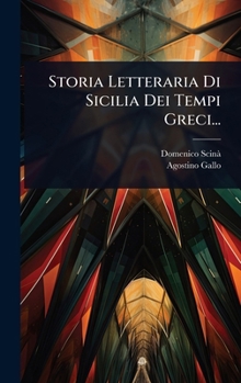 Hardcover Storia Letteraria Di Sicilia Dei Tempi Greci... [Italian] Book