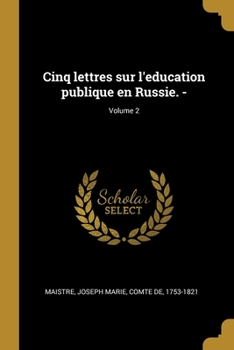 Paperback Cinq lettres sur l'education publique en Russie. -; Volume 2 [French] Book