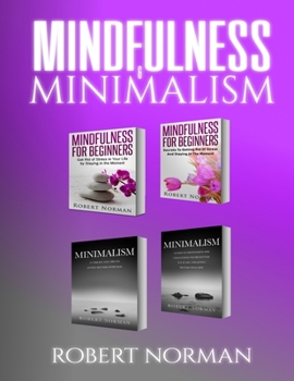 Paperback Minimalism, Mindfulness for Beginners: 4 BOOKS in 1! 30 Days of Motivation and Challenges to Declutter Your Life, 50 Tricks to Live Better with Less, Book