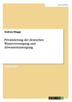 Paperback Privatisierung der deutschen Wasserversorgung und Abwasserentsorgung [German] Book