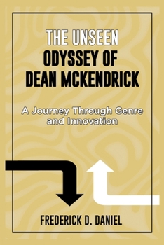 The Unseen Odyssey of Dean McKendrick: A Journey Through Genre and Innovation