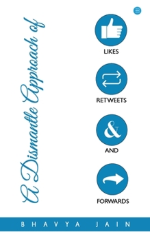 Paperback A Dismantle Approach of Likes, Retweets and Forwards Book