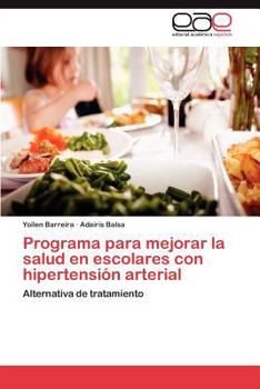 Paperback Programa Para Mejorar La Salud En Escolares Con Hipertension Arterial [Spanish] Book