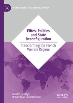 Hardcover Elites, Policies and State Reconfiguration: Transforming the French Welfare Regime Book