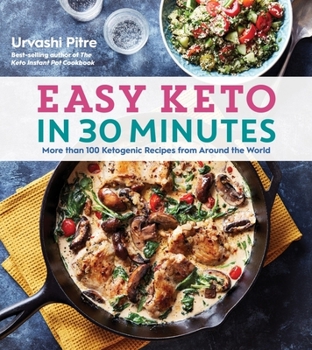 Paperback Easy Keto in 30 Minutes: More Than 100 Ketogenic Recipes from Around the World Book