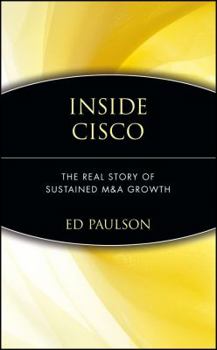 Hardcover Inside Cisco: The Real Story of Sustained M&A Growth Book