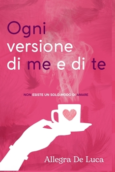 Paperback Ogni versione di me e di te [Italian] Book