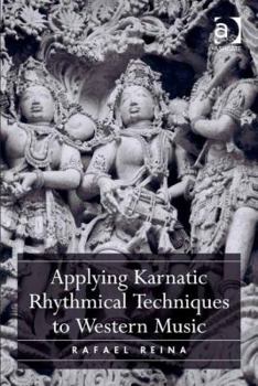 Hardcover Applying Karnatic Rhythmical Techniques to Western Music Book