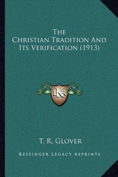 Paperback The Christian Tradition And Its Verification (1913) Book