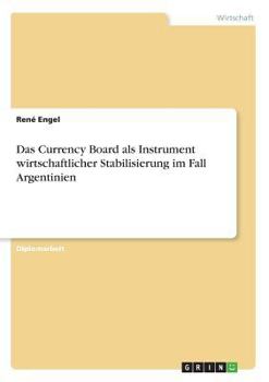 Paperback Das Currency Board als Instrument wirtschaftlicher Stabilisierung im Fall Argentinien [German] Book