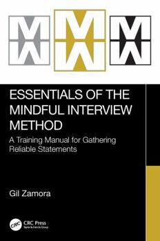 Paperback Essentials of the Mindful Interview Method: A Training Manual for Gathering Reliable Statements Book