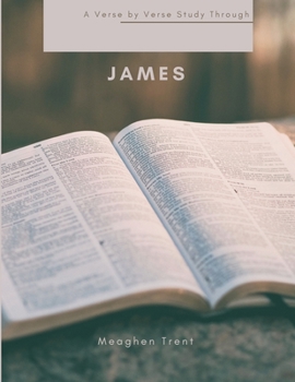 Paperback A Verse by Verse Study Through James Book
