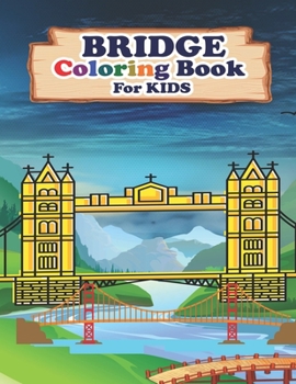 Paperback Bridge Coloring Book For Kids: Transportation Activity Book for toddlers Book