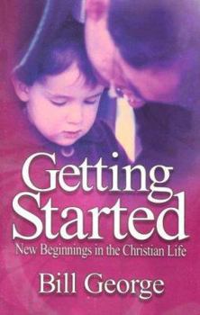 Paperback Getting Started: New Beginnings in the Christian Life Book